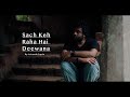 Sach Keh Raha Hai Deewana Avinash Gupta RHTDM