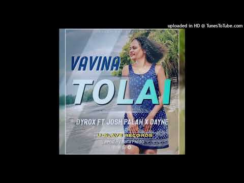 Vavina Tolai(2022) Dyrox ft Josh Pala X Dayne Prod by Bata Fiido@U-Slave Records