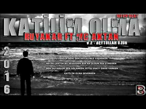 Rüyakar Ft. Mc Aktan - Katilim Olma 2016 (Ritim Beat)