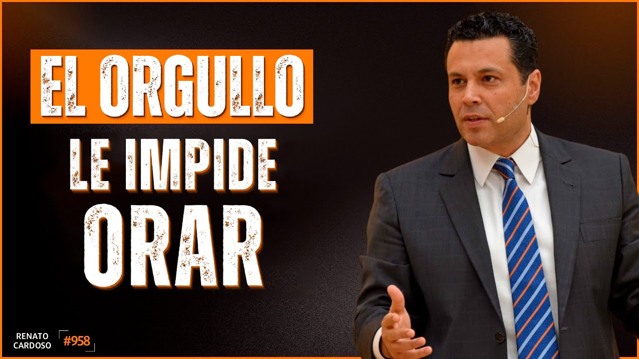 EL ORGULLO LE IMPIDE ORAR