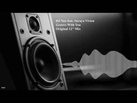 DJ Neo feat. Soraya Vivien - Groove With You - Original 12'' Mix