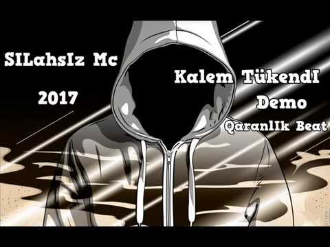 Silahsız Mc - Kalem Tükendi [Qaranlık Beat] 2017 DEMO