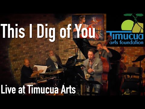 "This I Dig of You" Live at Timucua Arts Foundation