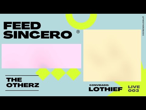 Feed Sincero Live 03 by The Otherz (Part. Especial LOthief)