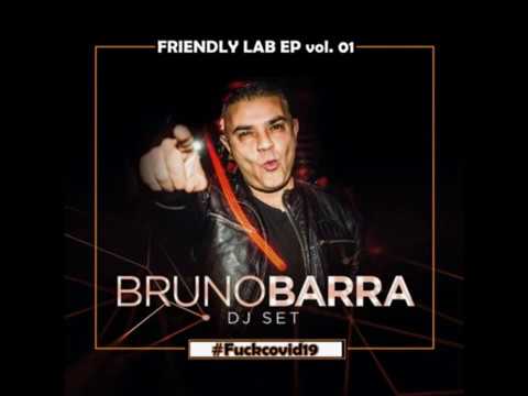 BRUNO BARRA DJ SET   FRIENDLY  LAB vol  01