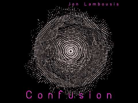 Confusion - Jon Lambousis