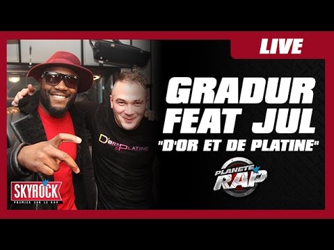 Gradur & Jul "D'or et de platine" #PlanèteRap