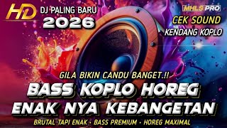 Download lagu DJ CEK SOUND FULL BASS HOREG KOPLO ENAK NYA KEBANGETAN DJ TERBARU 2026 (MHLS PRO) mp3