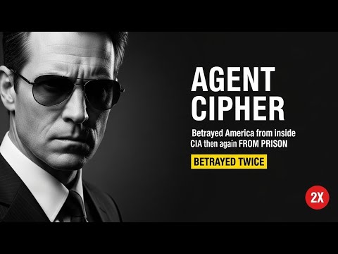 Agent Cipher Betrayed America, Got Caught, Then Did It AGAIN From Prison 😱