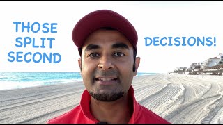 Your life is a series of SPLIT SECOND DECISIONS