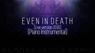Evanescence - Even In Death (Live Version 2016 Piano Instrumental) [HD 720p]
