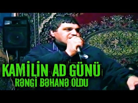 Kamilin Ad günü 2001 - Bəhanə oldu