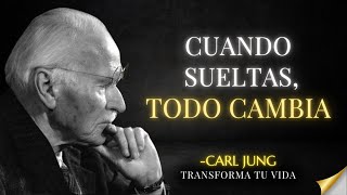 Esto Sucede CUANDO FINALMENTE Sueltas A Quien NO TE MERECE - Carl Jung