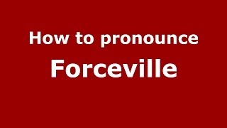 How to pronounce Forceville