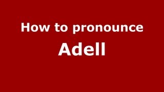 How to pronounce Adell