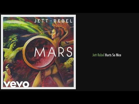 Jett Rebel - Hurts So Nice (Still)