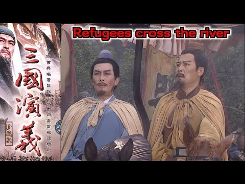 Song of Liu Bei / Liu Bei escorts the refugees of Xinye to safety (ENG) - Three Kingdoms 1994