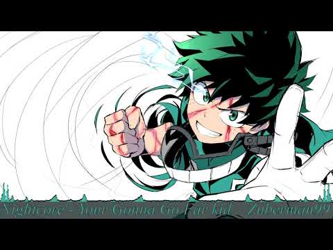 Nightcore - Your Gonna Go Far Kid