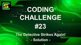 Coding Challenge #23 – The Detective Strikes Again! - SOLUTION