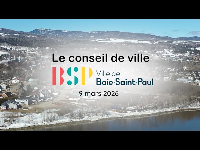 Conseil de ville de Baie-Saint-Paul –  9 mars 2026