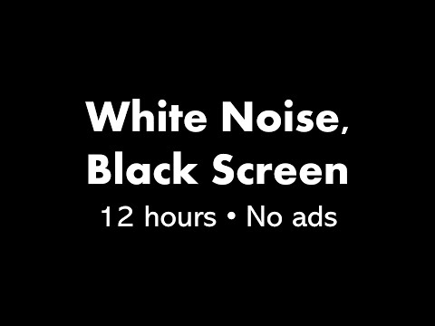 White Noise, Black Screen ⚪⬛ • 12 hours • No ads