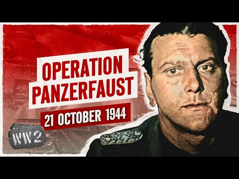 Week 269 - SS Commando Coup in Hungary - WW2 - October 21, 1944