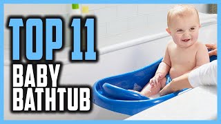 Top 11 Best Baby Bathtub in 2023 | Baby Bathtub for Safe and