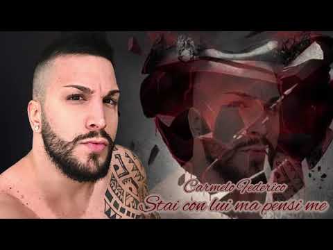 Carmelo Federico - Stai con lui ma pensi me