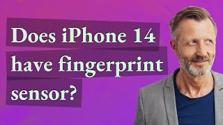 Does iPhone 14 have fingerprint sensor?