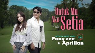 Download lagu Fany Zee feat. Aprilian - Untuk Mu Aku Setia mp3 Download lagu Fany Zee feat. Aprilian - Untuk Mu Aku Setia mp3