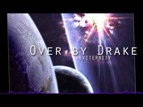 Drake - Over (EVITERNITY Remix)