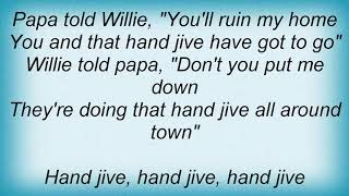 Taj Mahal - Willie And The Hand Jive Lyrics