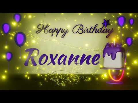 Roxanne | Happy Birthday Song | Happy Birthday To You