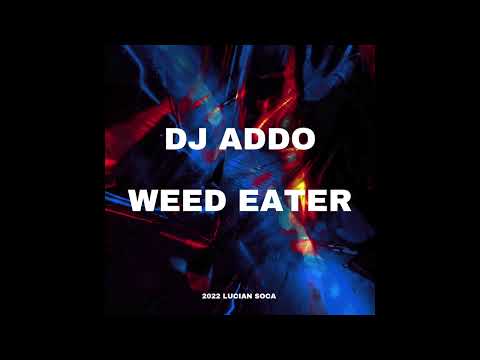 DJ Addo  - Weed Eater