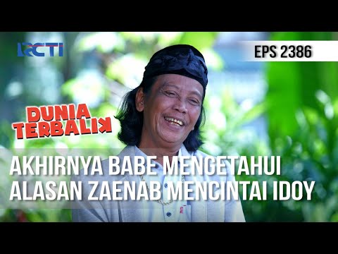 Dunia Terbalik - Akhirnya Babe Mengetahui Alasan Zaenab Mencintai Idoy