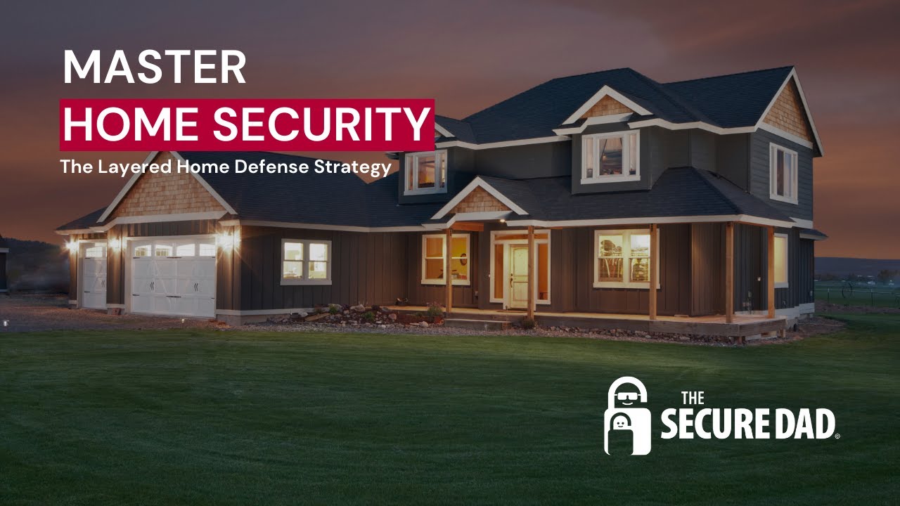 How to Master Home Security: The Layered Home Defense