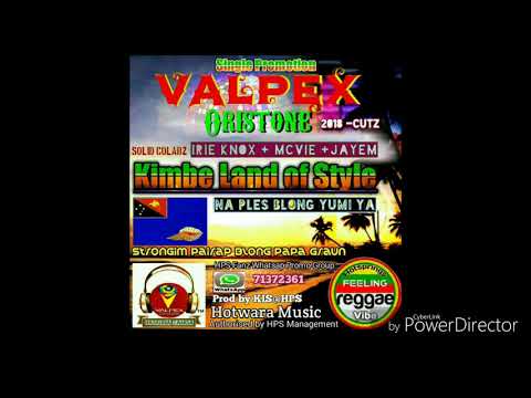 Kimbe Land of Style - Valpex Oristone feat Irie Knox + Macvie & JayEm