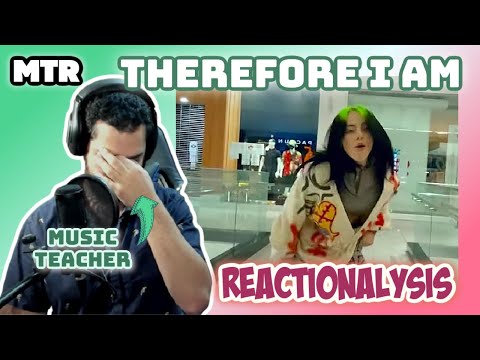 Billie Eilish - Therefore I Am (Reactionalysis) Official Video AND Live - Music Teacher Reacts
