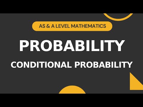 Probability Part 3 | Conditional Probability | AS & A level Math 9709 | S1 Crash Course | 20230126