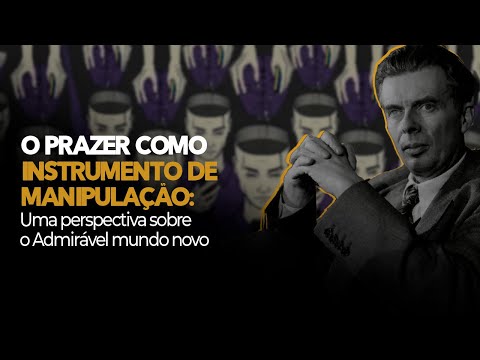 O prazer como instrumento de manipulação: uma perspectiva sobre o Admirável Mundo Novo