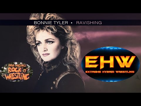 Bonnie Tyler - Ravishing & Hulk Hogan's Rock 'N' Wrestling Theme (With EHW Wrestling) (Extended Mix)