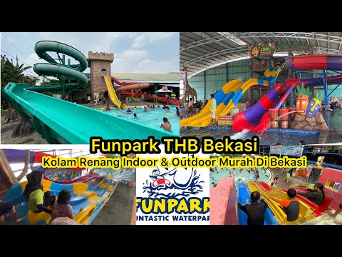 Funpark THB (Taman Harapan Baru) Bekasi | Waterpark Indoor dan Outdoor Murah di Bekasi