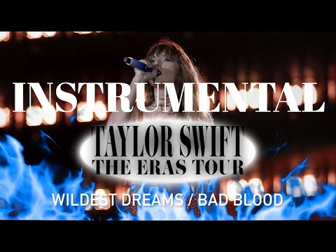 Wildest Dreams / Bad Blood (Eras Tour Instrumental w/ Backing Vocals)