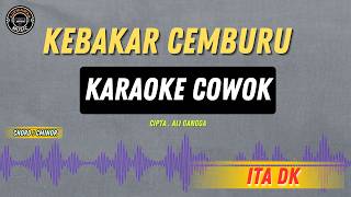 Download lagu Kebakar Cemburu - ( KARAOKE RAMPAK COWOK ) Ita Dk Tarling Masih Trending mp3 Download lagu Kebakar Cemburu - ( KARAOKE RAMPAK COWOK ) Ita Dk Tarling Masih Trending mp3