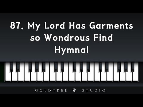 Hymnal - My Lord Has Garments so Wondrous Find (찬송가 - 87. 내 주님 입으신 그 옷은)