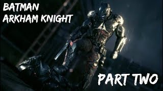 Batman Arkham Knight Part Two