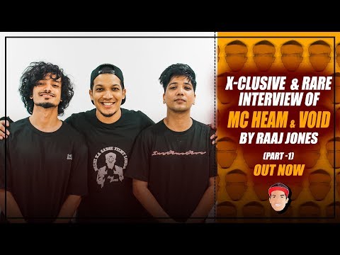 MC HEAM & VOID - X- CLUSIVE & RARE INTERVIEW BY RAAJ JONES (PART-1)