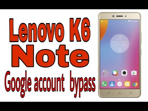 How to Bypass Google Account Lenovo K6 Note
