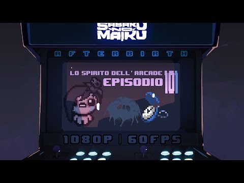 "Celerità", Lo Spirito dell'Arcade 101 - The Binding of Isaac: Afterbirth