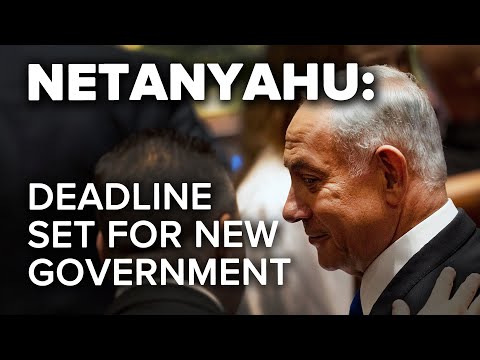 Netanyahu Sets Deadline for Presenting New Government Within a Week | Jerusalem Dateline
